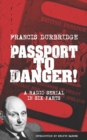 Passport To Danger! (Scripts of the six part radio serial) - Book