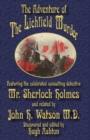 The Adventure of the Lichfield Murder : Featuring the celebrated consulting detective Mr. Sherlock Holmes and related by John H. Watson M.D. - Book