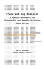 Trace and Log Analysis : A Pattern Reference for Diagnostics and Anomaly Detection, Third Edition - Book