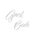 Silver Guest Book, Weddings, Anniversary, Party's, Special Occasions, Memories, Christening, Baptism, Wake, Funeral, Visitors Book, Guests Comments, Vacation Home Guest Book, Beach House Guest Book, C - Book