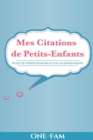 Mes Citations de Petits-Enfants : Recueil de Phrases Inoubliables Pour Les Grand-Parents - Book