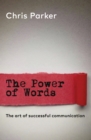 The Power of Words : The art of successful business communication - Book