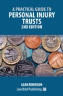A Practical Guide to Personal Injury Trusts - 2nd Edition - Book