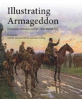 Illustrating Armageddon : Fortunino Matania and the First World War - Book