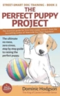 The Perfect Puppy Project : The ultimate no-mess, zero-stress, step-by-step guide to raising the perfect puppy - Book