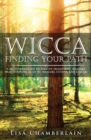 Wicca Finding Your Path : A Beginner's Guide to Wiccan Traditions, Solitary Practitioners, Eclectic Witches, Covens, and Circles - Book