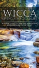 Wicca Living a Magical Life : A Guide to Initiation and Navigating Your Journey in the Craft - Book