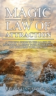 Magic and the Law of Attraction : A Witch's Guide to the Magic of Intention, Raising Your Frequency, and Building Your Reality - Book