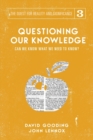 Questioning Our Knowledge : Can we Know What we Need to Know? - Book