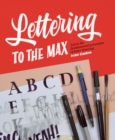 Lettering To The Max : Master the fundamentals of drawing letters with style - Book