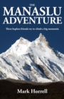 The Manaslu Adventure : Three hapless friends try to climb a big mountain - Book