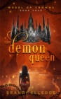 The Demon Queen (Wheel of Crowns 4) - Book