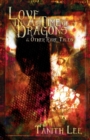 Love in a Time of Dragons : And Other Rare Tales - Book