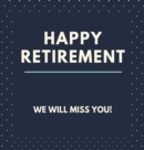 Happy Retirement Guest Book (Hardcover) : Guestbook for retirement, message book, memory book, keepsake, retirment book to sign - Book
