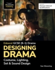 Edexcel GCSE (9-1) Drama: Designing Drama Costume, Lighting, Set & Sound Design - Book