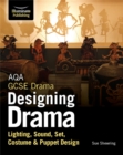AQA GCSE Drama Designing Drama Lighting, Sound, Set, Costume & Puppet Design - Book