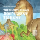 The Mighty Claws Don't Want to Hunt - Book