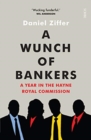 A Wunch of Bankers : a year in the Hayne royal commission - Book