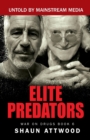 Elite Predators : From Jimmy Savile and Lord Mountbatten to Jeffrey Epstein and Ghislaine Maxwell - Book