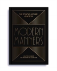 The School of Life Guide to Modern Manners : how to navigate the dilemmas of social life - Book