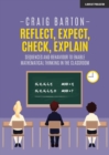 Reflect, Expect, Check, Explain: Sequences and behaviour to enable mathematical thinking in the classroom - Book