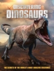 Discovering Dinosaurs : The Secrets of the World's Most Amazing Creatures - Book