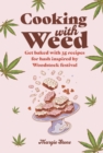 Cooking with Weed : Get Baked with 35 Recipes for Hash Inspired by Woodstock Festival - Book