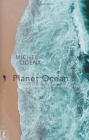 Planet Ocean : Our Mysterious Connections to Water - Book