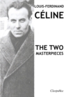 Louis-Ferdinand Celine - The two masterpieces : Journey to the end of the night & Death on the Installment Plan - Book