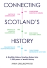 Connecting Scotland's History : A Scottish History Timeline Linked into 2,000 Years of World History - Book