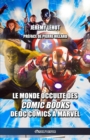 Le monde occulte des comic Books : de DC Comics ? Marvel - Book
