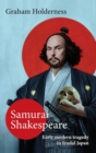 Samurai Shakespeare : Past and Future Japan in Theatre and Film - Book