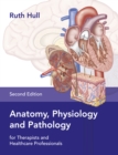 Anatomy, Physiology and Pathology for Therapists and Healthcare Professionals - eBook