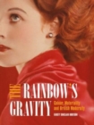 The Rainbow's Gravity : Colour, Materiality and British Modernity - Book