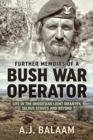 Memoirs of a Bush War Operator : Further Memoirs of the Rhodesian Light Infantry, Selous Scouts and Beyond - Book