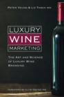 Luxury Wine Marketing : The Art and Science of Luxury Wine Branding - Book