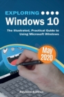 Exploring Windows 10 May 2020 Edition : The Illustrated, Practical Guide to Using Microsoft Windows - Book