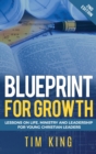 Blueprint for Growth : Lessons on Life, Ministry and Leadership for Young Christian Leaders - Book