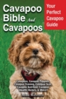 Cavapoo Bible And Cavapoos : Your Perfect Cavapoo Guide Cavapoos, Cavapoo Puppies, Cavapoo Training, Cavapoo Size, Cavapoo Nutrition, Cavapoo Health, History, & More! - Book