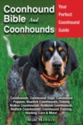 Coonhound Bible And Coonhounds : Your Perfect Coonhound Guide Coonhounds, Coonhound Dogs, Coonhound Puppies, Bluetick Coonhounds, Treeing Walker Coonhounds, Redbone Coonhounds, Redtick Coonhounds, Coo - Book