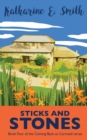 Sticks and Stones : Book Four of the Coming Back to Cornwall series - Book