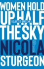 Women Hold Up Half the Sky : Selected Speeches of Nicola Sturgeon - Book