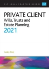 Private Client 2021: : Wills, Trusts and Estate Planning - Legal Practice Course Guides (LPC) - Book