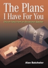 The Plans I Have For You : Church Talks From An Occasional Speaker - Book