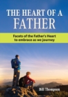 The Heart of a Father : Facets of the Father's Heart to embrace as we journey - Book