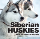 Siberian Huskies : The Essential Guide - Book