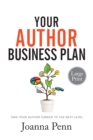 Your Author Business Plan Large Print : Take Your Author Career To The Next Level - Book