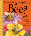 How Would You Survive As A Bee? - Book
