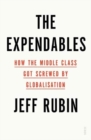The Expendables : how the middle class got screwed by globalisation - Book