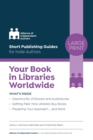 Your Book in Libraries Worldwide : Quick & Easy Guides for Indie Authors - Book